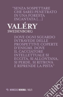 Swedenborg libro di Valéry Paul; Scapolo B. (cur.)