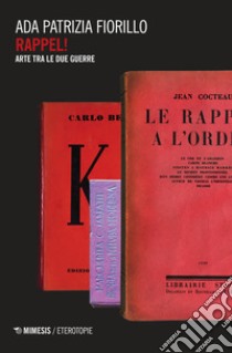 Rappel! Arte tra le due guerre libro di Fiorillo Ada Patrizia