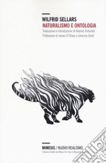 Naturalismo e ontologia libro di Sellars Wilfrid; Tortoreto A. (cur.)