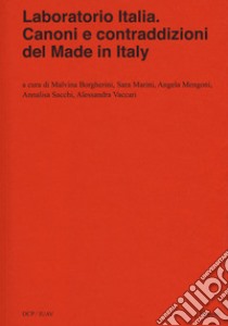 Laboratorio Italia. Canoni e contraddizioni del Made in Italy libro di Borgherini M. (cur.); Marini S. (cur.); Mengoni A. (cur.)
