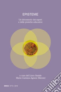 Episteme. Un laboratorio dei saperi e delle pratiche educative nella scuola superiore. Vol. 9: 2018 libro