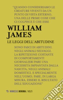 Le leggi dell'abitudine libro di James William; Vincenti D. (cur.)