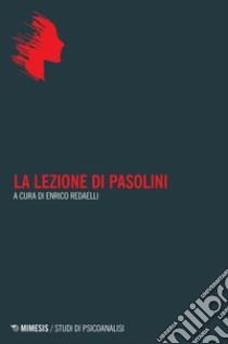 La lezione di pasolini libro di Redaelli E. (cur.)