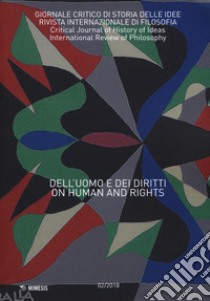 Giornale critico di storia delle idee (2018). Vol. 2: Dell'uomo e dei diritti-On human and rights libro di Cherchi G. (cur.); Moretti A. (cur.)