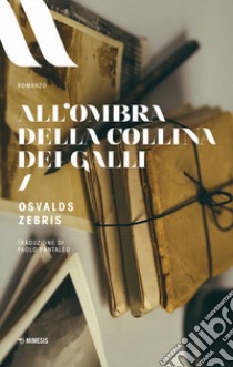 All'ombra della collina dei galli libro di Zebris Osvalds