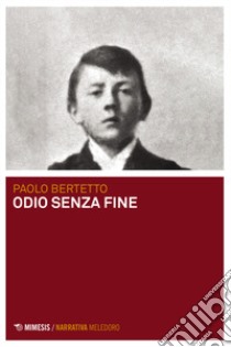 Odio senza fine libro di Bertetto Paolo