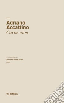 Un salto nell'alto. Vol. 10/28: Carne viva libro di Accattino Adriano