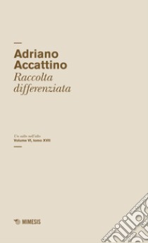 Un salto nell'alto. Vol. 6/17: Raccolta differenziata libro di Accattino Adriano