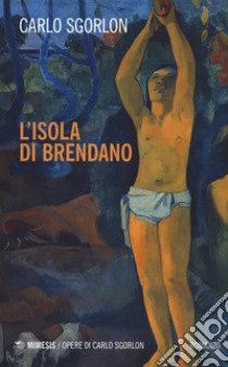 L'isola di Brendano libro di Sgorlon Carlo