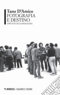 Fotografia e destino. Appunti sull'immagine libro di D'Amico Tano