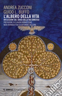 L'albero della vita. Riflessioni sul senso della via ermetica libro di Zucconi Andrea; Buffo Guido L.