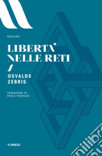 Libertà nelle reti libro di Zebris Osvalds