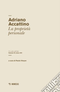 Un salto nell'alto. Vol. 6/16: La proprietà personale libro di Accattino Adriano; Vinçon P. (cur.)