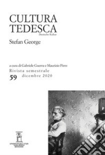 Cultura tedesca (2020). Vol. 59: Stefan George libro di Guerra G. (cur.); Pirro M. (cur.)