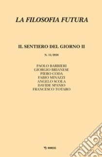 La filosofia futura (2020). Vol. 15: Il sentiero del giorno II libro