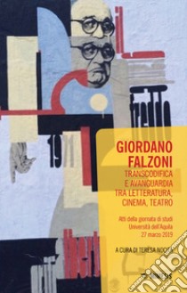 Giordano Falzoni. Transcodifica e avanguardia tra letteratura, cinema, teatro. Atti della Giornata di studi (Università dell'Aquila, 27 marzo 2019) libro di Nocita T. (cur.)