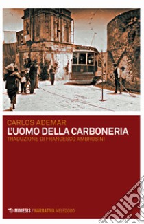 L'uomo della carboneria libro di Ademar Carlos