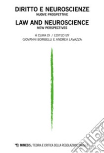 Teoria e critica della regolazione sociale (2021). Vol. 1: Diritto e neuroscienze. Nuove prospettive-Law and neuroscience. New perspectives libro di Bombelli G. (cur.); Lavazza A. (cur.)