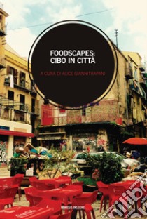 Foodscapes: cibo in città libro di Giannitrapani A. (cur.)