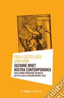 Suzanne Briet nostra contemporanea libro di Castellucci Paola; Mori Sara