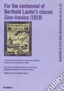 The For the centennial of Berthold Laufer's classic Sino-Iranica (1919).ì libro di Nissam E. (cur.)