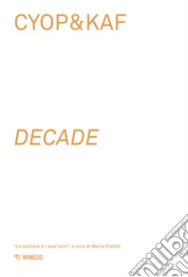 Cyop&kaf. Decade libro