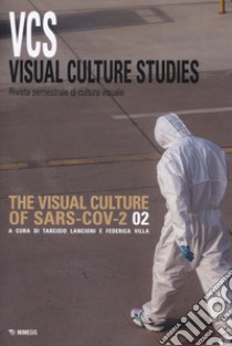 Visual culture studies. Rivista semestrale di cultura visuale (2020). Vol. 2 libro di Lancioni T. (cur.); Villa F. (cur.)