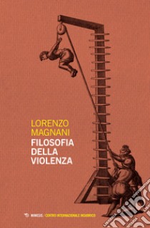 Filosofia della violenza libro di Magnani Lorenzo