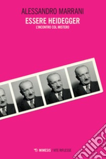 Essere Heidegger. L'incontro col mistero libro di Marrani Alessandro