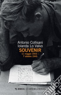 Souvenir. 11 maggio 1943-7 ottobre 1945 libro di Collisani Antonio; Lo Valvo Iolanda