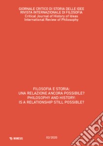 Giornale critico di storia delle idee (2020). Ediz. bilingue. Vol. 2: Filosofia e storia: una relazione ancora possibile?-Philosophy and history: is a relationship still possible? libro