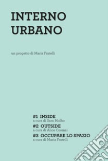 Interno urbano libro di Fratelli M. (cur.); Molho S. (cur.); Cosmai A. (cur.)