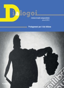 Dialogoi. Rivista di studi comparatistici. Vol. 8: Prolegomeni per il dio fellone libro di Grilli G. (cur.)