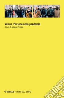 Vulnus. Persone nella pandemia libro di Pessina A. (cur.)