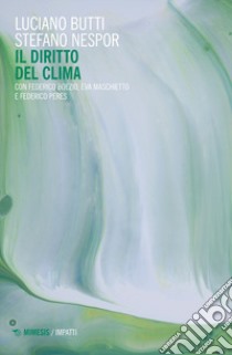 Il diritto del clima libro di Butti Luciano; Nespor Stefano; Boezio Federico