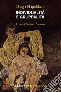 Individualità e gruppalità libro di Napolitani Diego; Sansone E. (cur.)