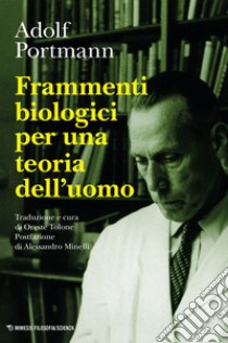 Frammenti biologici per una teoria dell'uomo libro di Portmann Adolf; Tolone O. (cur.)