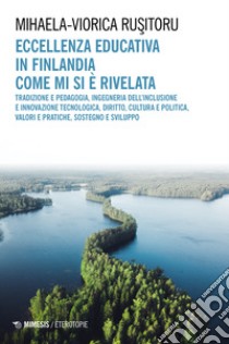 Eccellenza educativa in Finlandia. Come mi si è rivelata libro di Rusitoru Mihaela-Viorica