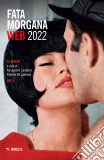 Fata Morgana Web (2022). Vol. 1: Le visioni libro di Canadè A. (cur.); De Gaetano R. (cur.)