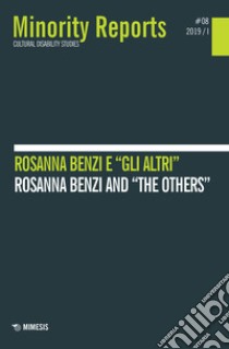 Minority reports (2019). Vol. 8: Rosanna Benzi e «gli altri»-Rosanna Benzi and «the others» libro