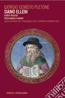 Siamo elleni. Scritti politici. Testo greco a fronte libro di Gemisto Pletone Giorgio; Neri M. (cur.)