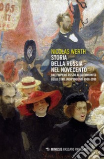 Storia della Russia nel Novecento. Dall'Impero russo alla Comunità degli Stati Indipendenti 1900-1999 libro di Werth Nicolas