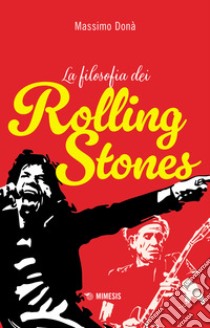 La filosofia dei Rolling Stones libro di Dona Massimo