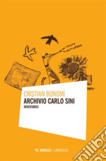Archivio Carlo Sini. Inventario libro di Bonomi Cristian
