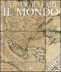 Cartografare il mondo. Ediz. multilingue libro