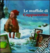 Le muffole di cappuccetto libro di Almagro Inés