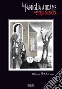 The Addams family. Ediz. illustrata libro di Miserocchi Kevin H.