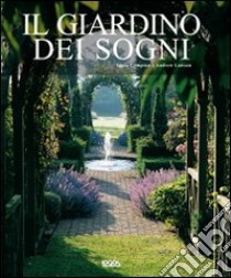 Il giardino dei sogni. Ediz. illustrata libro di Compton Tania; Lawson Andrew