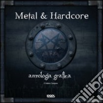 Metal & hardcore. Antologia grafica libro di Campos Cristian