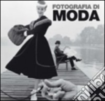 Fotografia di moda. Ediz. illustrata libro